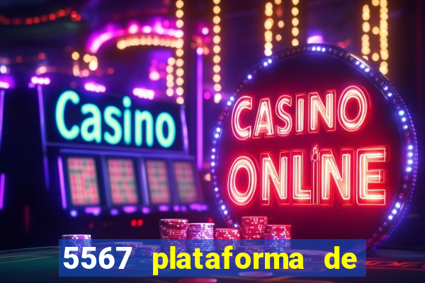 5567 plataforma de jogos login